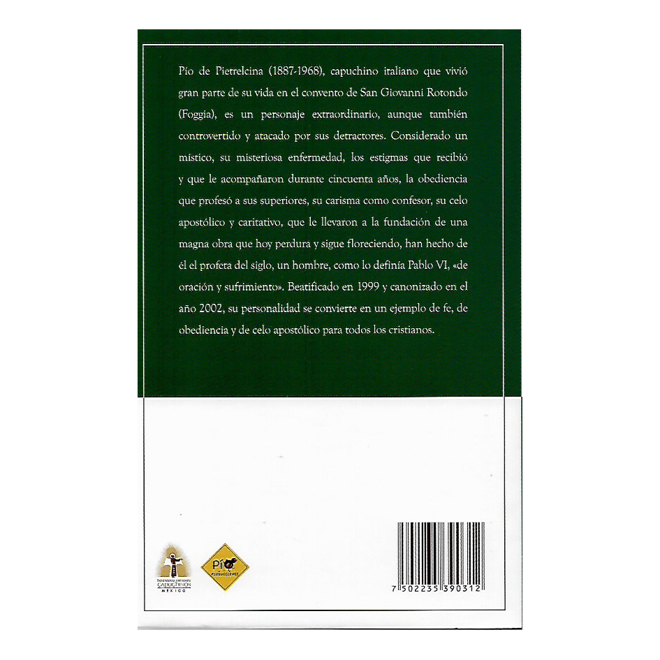 Pío de Pietrelcina, Místico y apóstol, pasta dura